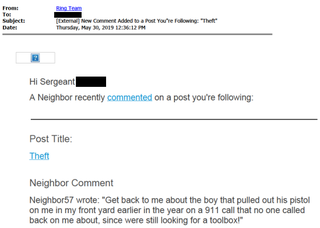 An irate Neighbor upset that police are looking for a stolen toolbox and not “the boy” who “pulled out his pistol on” him earlier in the year.
